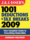 J.K. Lasser's 1001 Deductions and Tax Breaks 2009 (eBook): Your Complete Guide to Everything Deductible